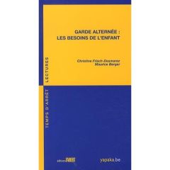 Garde alternée : les besoins de l'enfant - Frisch-Desmarez Christine - Berger Maurice