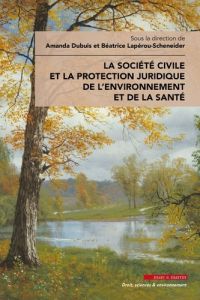 La place de la société civile dans la protection juridique de l'environnement et de la santé - Kondratuk Laurent