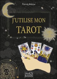 J'utilise mon tarot - Mabrier Patrick