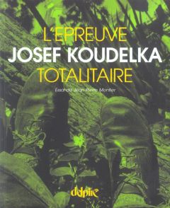 L'épreuve totalitaire - Montier Jean-Pierre - Koudelka Joseph