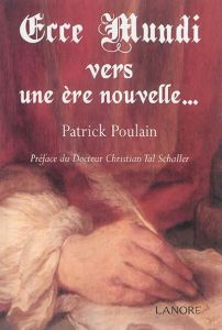 Ecce mundi. Vers une ère nouvelle - Poulain Patrick - Schaller Christian Tal