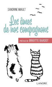 Les âmes de nos compagnons - Miault Sandrine - Bardot Brigitte