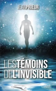 Les témoins de l'invisible - Prieur Jean - Marcel Gabriel