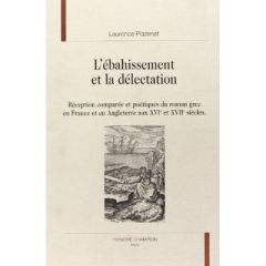 L'EBAHISSEMENT ET LA DELECTATION. RECEPTION COMPAREE ET POETIQUES DU ROMAN GREC EN FRANCE ET EN ANG - PLAZENET LAURENCE