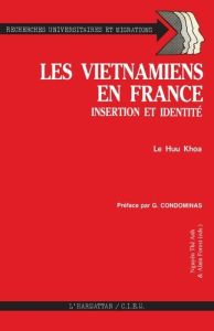 Les Vietnamiens en France. Insertion et identité - Le Huu Khoa - Condominas Georges