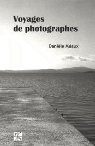 Voyages de photographes - Méaux Danièle