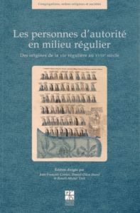 Les personnes d?autorité en milieu régulier. Des origines de la vie régulière au XVIIIe siècle - Cottier Jean-François - Hurel Daniel-Odon - Tock B