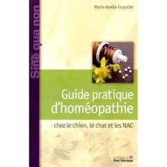 Guide pratique d'homéopathie chez le chien, le chat et les NAC - Issautier Marie-Noëlle - Enriquez Brigitte