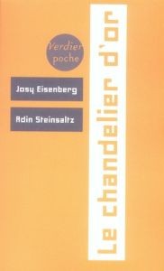 Le chandelier d'or. Les fêtes juives dans l'enseignement de Rabbi Zalamn de lady - Eisenberg Josy - Steinsaltz Adin