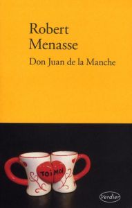 Don Juan de la Manche. Ou L'éducation au désir - Menasse Robert - Fontaine Barbara