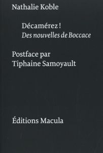 Décamérez ! Des nouvelles de Boccace - Koble Nathalie - Samoyault Tiphaine