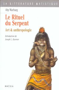 Le rituel du serpent. Récit d'un voyage en pays pueblo - Warburg Aby