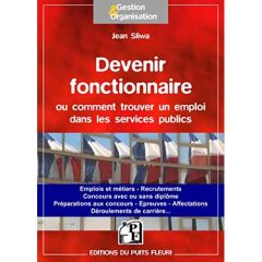 Comment devenir fonctionnaire ou trouver un emploi dans les services publics - Sliwa Jean