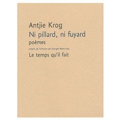 Ni pillard ni fuyard. Poèmes 1969 - 2003 - Krog Antjie - Lory Georges-Marie