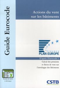 Action du vent sur les bâtiments. Calcul des pressions et forces de vent sur l'enveloppe des bâtimen - Florence Céline - Belloir Erwann - Chenaf Ménad