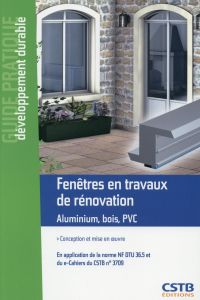 Fenêtres en travaux de rénovation. Aluminium, bois, PVC : conception et mise en oeuvre - Lagier Hubert