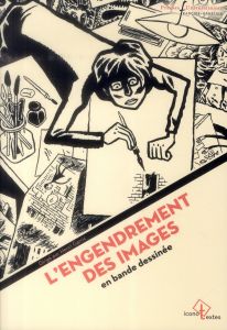 L'engendrement des images en bande dessinée - Garric Henri