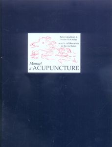 Manuel d'acupuncture - Deadman Peter - Al-Khafaji Mazin - Baker Kevin - B