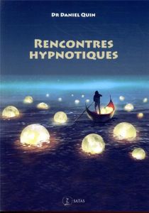 Rencontres hypnotiques - Quin Daniel - Megglé Dominique