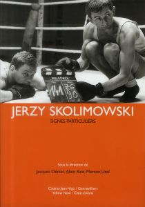 Jerzy Skolimowski. Signes particuliers - Déniel Jacques - Keit Alain - Uzal Marcos