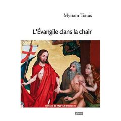 L'Evangile dans la chair - Tonus Myriam - Rouet Albert