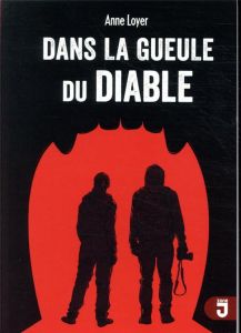 Dans la gueule du diable - Loyer Anne