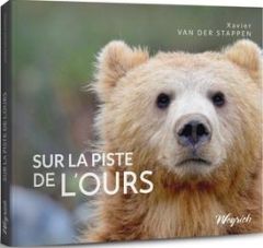 Sur la piste de l'ours - Van der Stappen Xavier