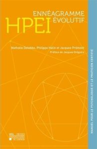 HPEI Ennéagramme évolutif. Manuel du Halin Prémont Enneagram Indicator pour le psychologue et le pra - Delobbe Nathalie - Halin Philippe - Prémont Jacque