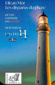 Eilean Mòr (L’Heure H). Les disparus du phare - Charpagne Antoine