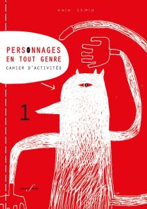 Personnages en tout genre. Cahier d'activités 1 - Lemin Ania