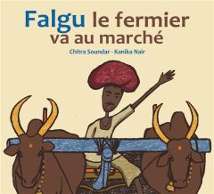 Falgu le fermier va au marché - Soundar Chitra - Nair Kanika - Duval Elisabeth