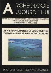 Les Viereckschanzen et les enceintes quadrilatérales en Europe celtique - Buchsenschutz Olivier, Olivier Laurent, Collectif