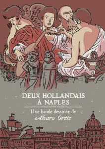 Deux hollandais à Naples - Ortiz Alvaro - Carrasco Alexandra