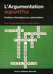 L'argumentation aujourd'hui. Positions théoriques en confrontation - Doury Marianne - Moirand Sophie