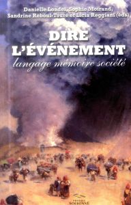 Dire l'événement. Langage, mémoire, société - Londei Danielle - Moirand Sophie - Reboul-Touré Sa