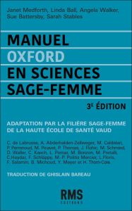 Manuel Oxford en sciences sage-femme. 3e édition - Medforth Janet - Ball Linda - Walker Angela - Batt