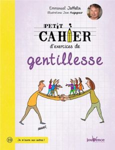 Petit cahier d'exercices de gentillesse - Jaffelin Emmanuel - Augagneur Jean