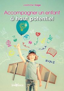 Accompagner son enfant zèbre : à haut potentiel, hypersensible ou Asperger - Gage Jasmine