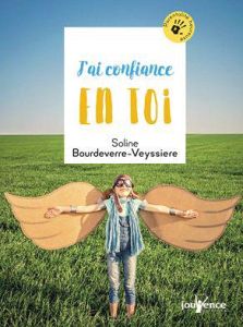 J'ai confiance en toi - Bourdeverre-Veyssiere Soline