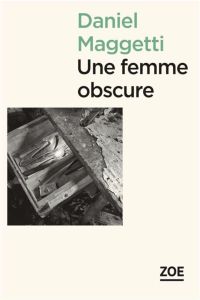 Une femme obscure - Maggetti Daniel