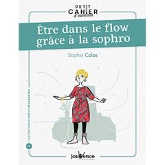 Etre dans le flow grâce à la sophro - Colas Sophie - La Pontais Aurélie de