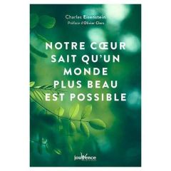 Notre coeur sait qu'un monde plus beau est possible - Eisenstein Charles - Clerc Olivier - Souliez Maria