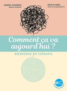 Comment ça va aujourd'hui ?. Bienvenue en thérapie - Issaverdens Amandine - Maurel Hippolyte