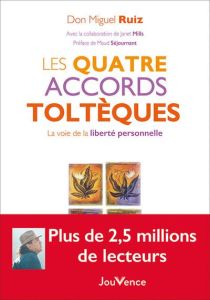 Les quatre accords toltèques. La voie de la liberté personnelle - Ruiz Don Miguel - Mills Janet - Séjournant Maud