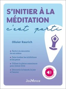 S'initier à la méditation, c'est parti ! - Raurich Olivier