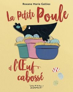 Petite Poule et l'oeuf cabossé - Galliez Roxane Marie