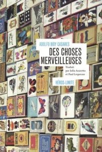 Des choses merveilleuses - Bioy Casares Adolfo - Azaretto Julia - Lequesne Pa