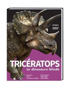 Tricératops. Le dinosaure blindé - Yang Yang - Zhao Chuang - Norell Mark A. - Dulac M