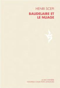 Baudelaire et le nuage - Scepi Henri