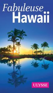 Fabuleuse Hawaii. 3e édition - Gilbert Annie